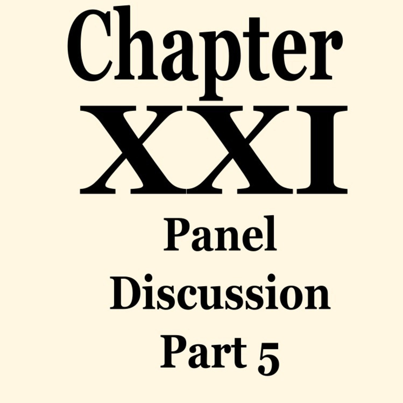 Episode 22 – Part 6 Panel Discussion (Part 5) of Chapter XXI Tertium Organum by P.D. Ouspensky
