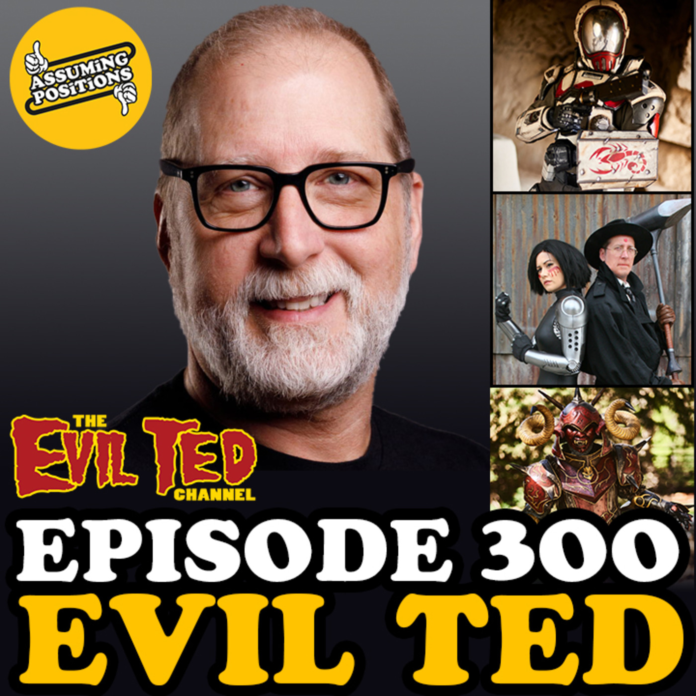 Episode 300: Episode 300!!! EVIL TED Returns!