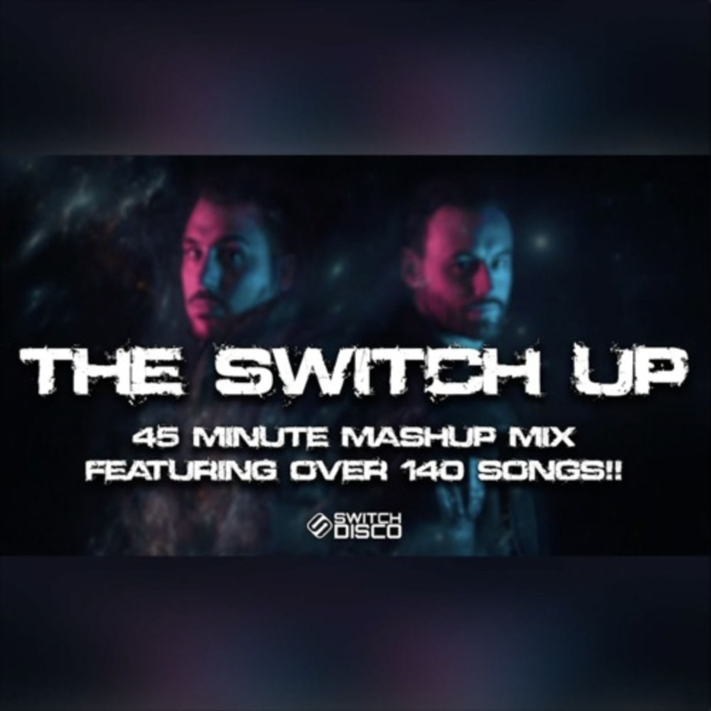 Episode 6: SWITCH DISCO - THE SWITCH UP **OVER 140 SONGS IN 45 MINUTES!!**