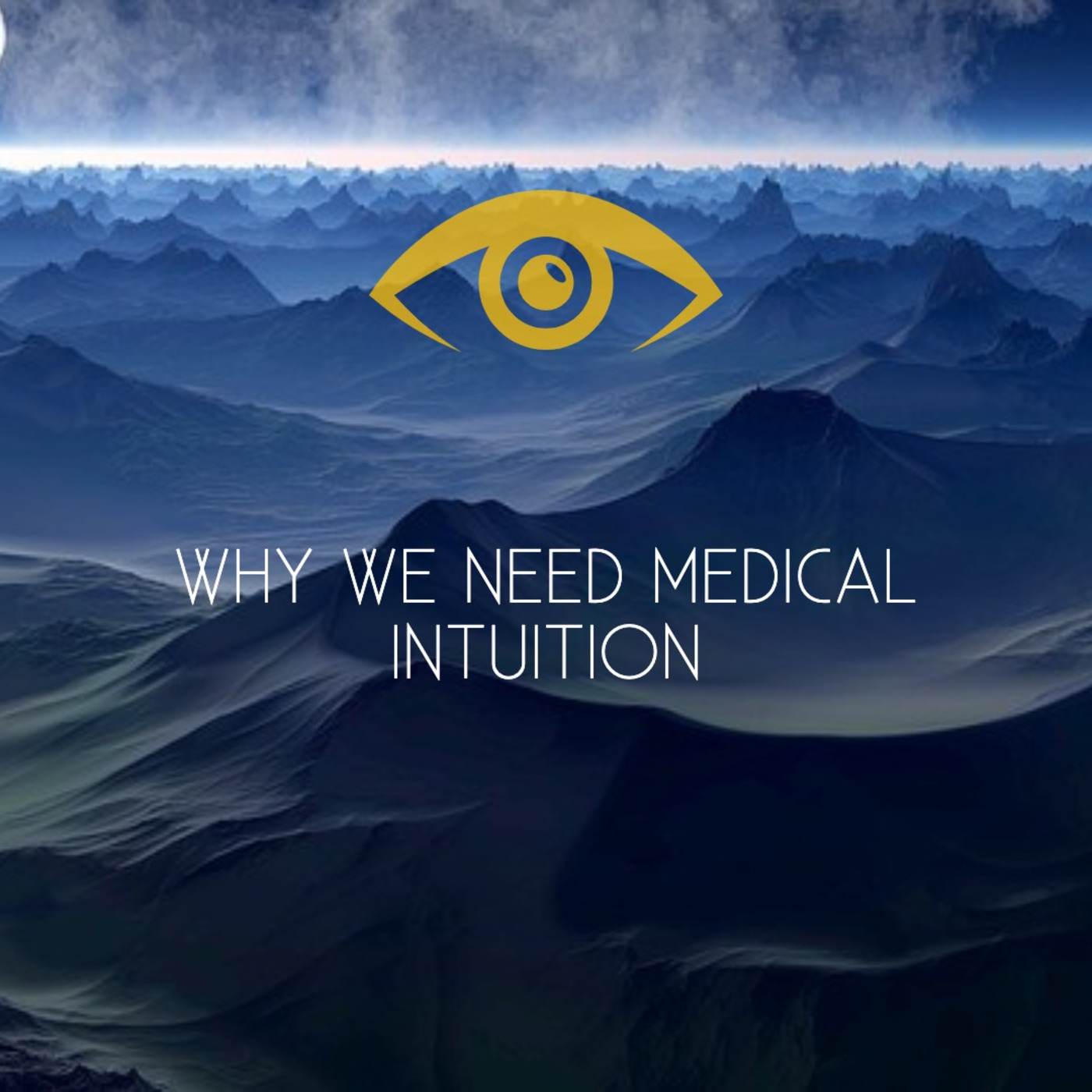 Episode 14: Episode 14: Why We Need Medical Intuition