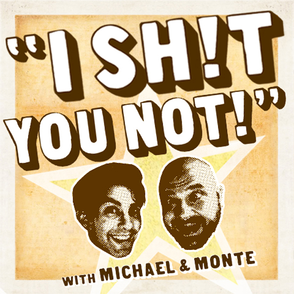 I Shit You Not! The Poodcast
