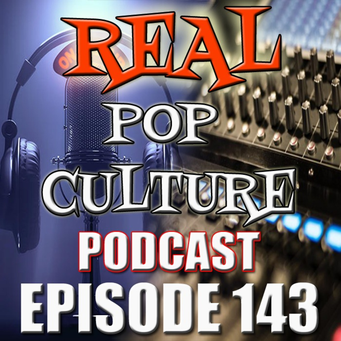 Real Pop Culture Episode 143 episode artwork