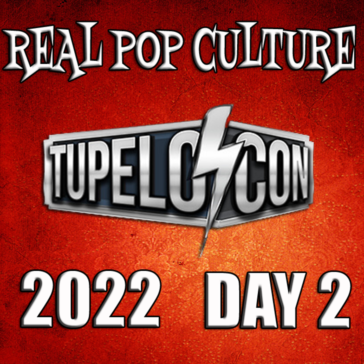 Episode 183: Real Pop Culture Tupelo Con 2022 Day 2 episode artwork