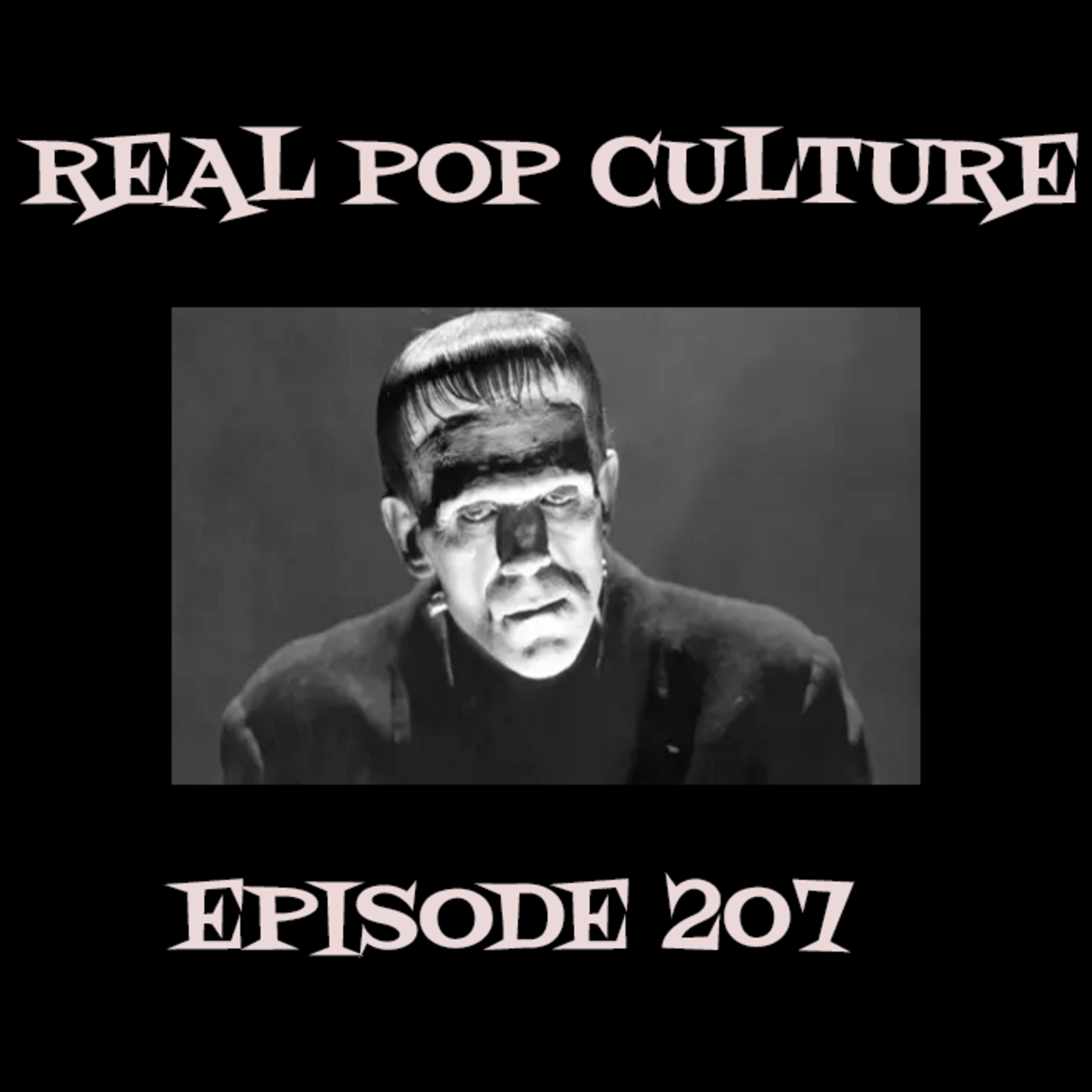 Episode 207: Real Pop Culture Episode 207
