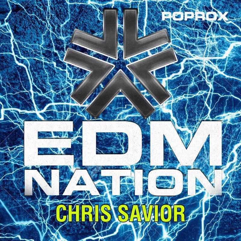 Chris Savior (Pop Rox EDM Nation Podcast Network)