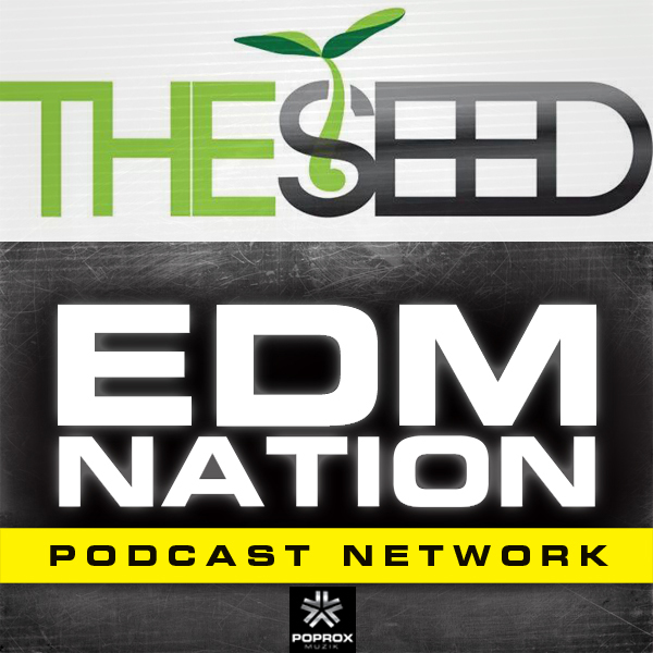 The Seed Podcast 13 featuring El Camino & Men-Ji October 7th 2015 (Pop Rox EDM Nation Network)