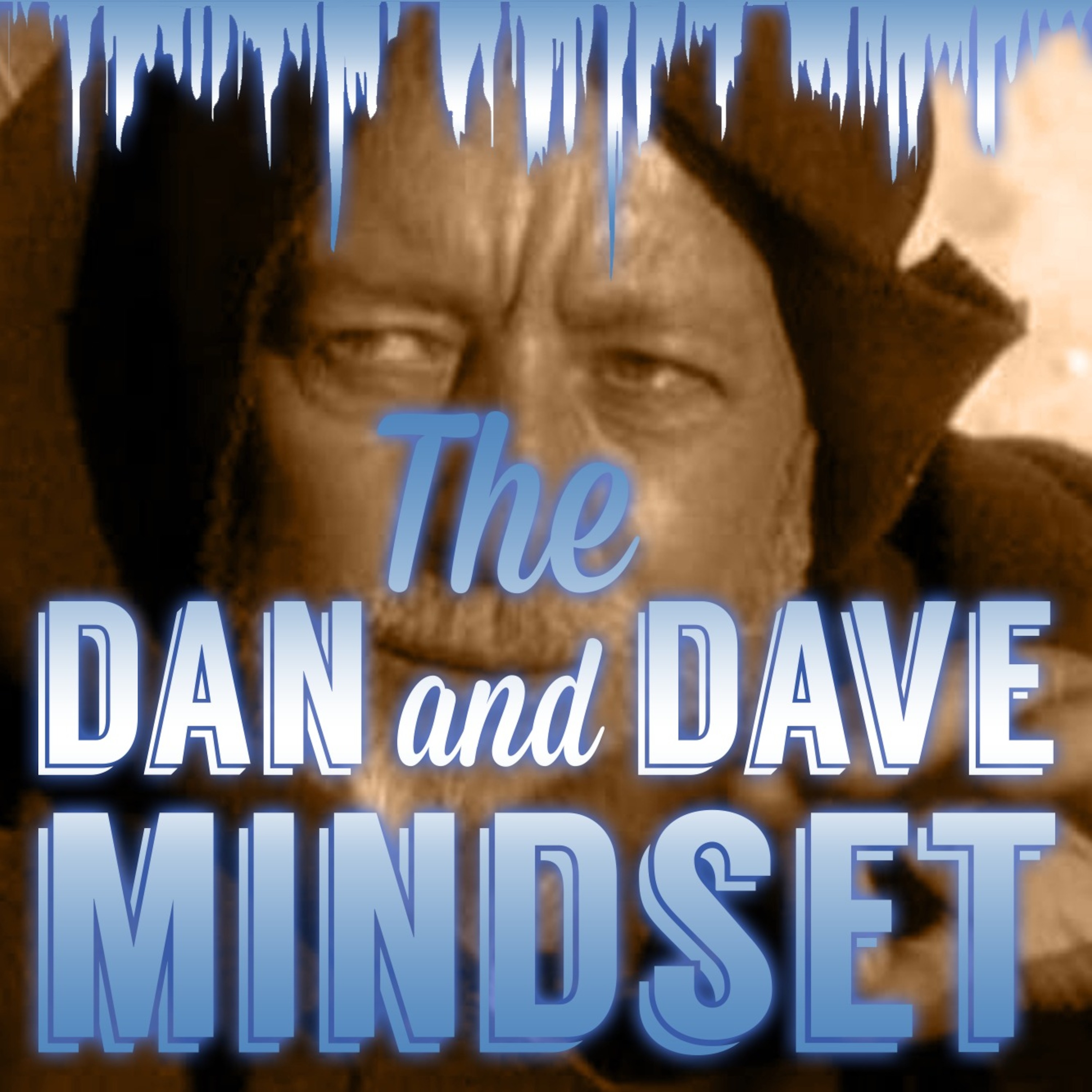 The Dan and Dave Mindset