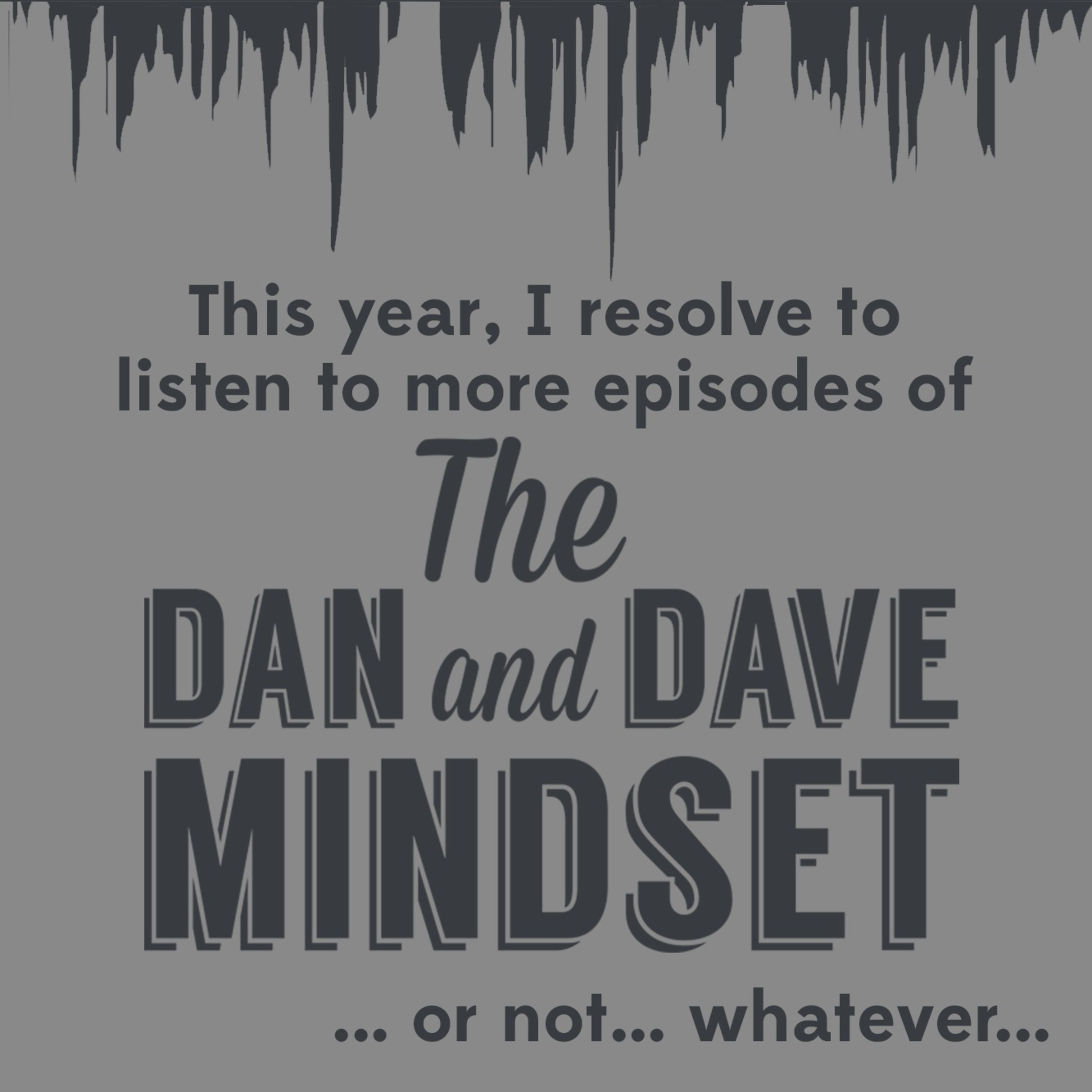 The Dan and Dave Mindset