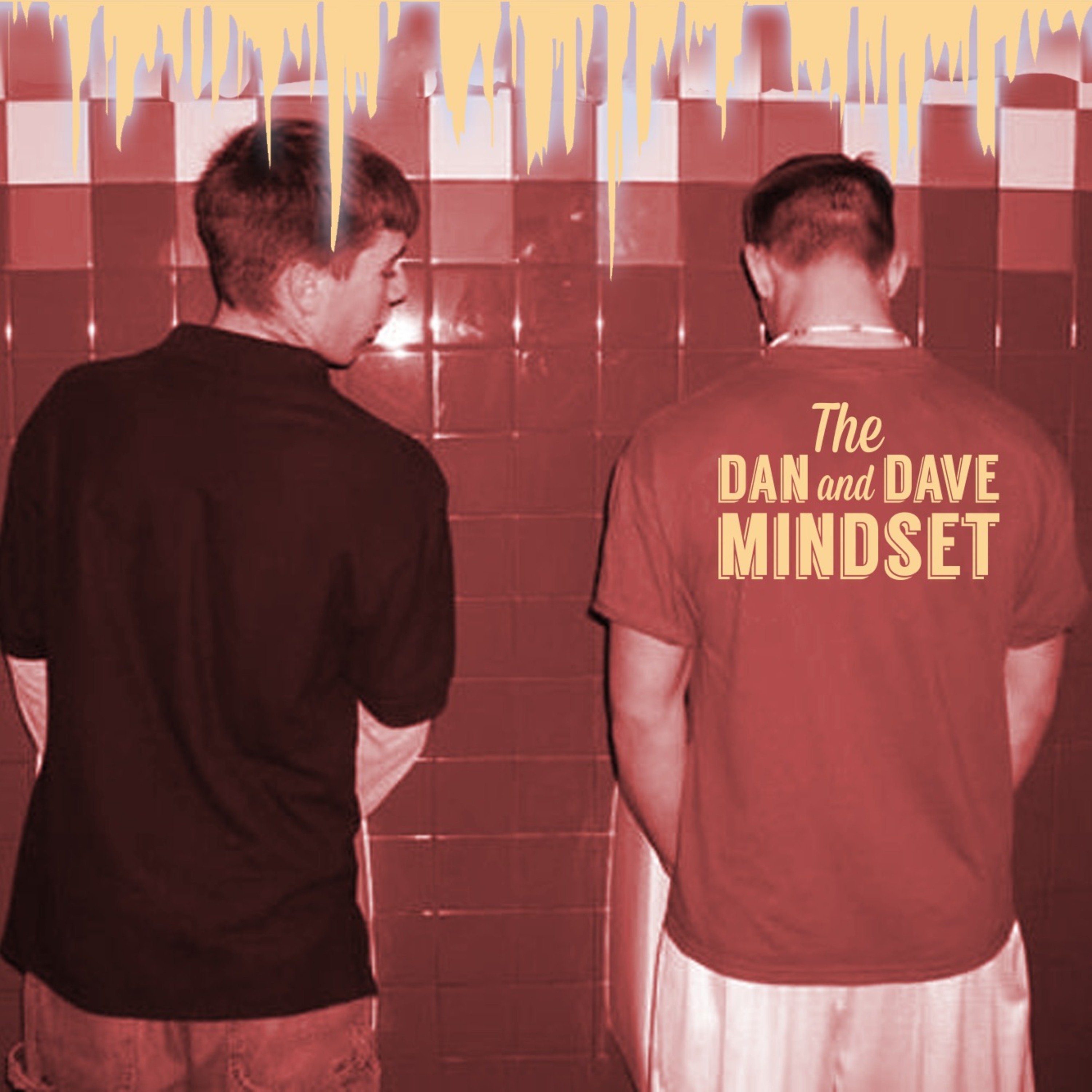 The Dan and Dave Mindset