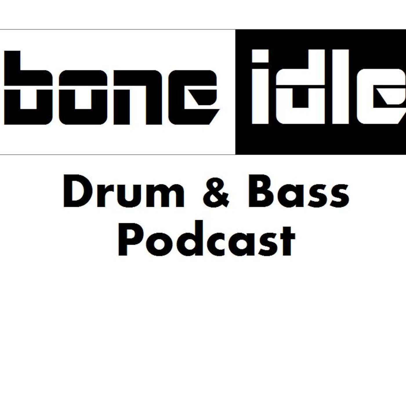 BONE IDLE D&B PODCAST