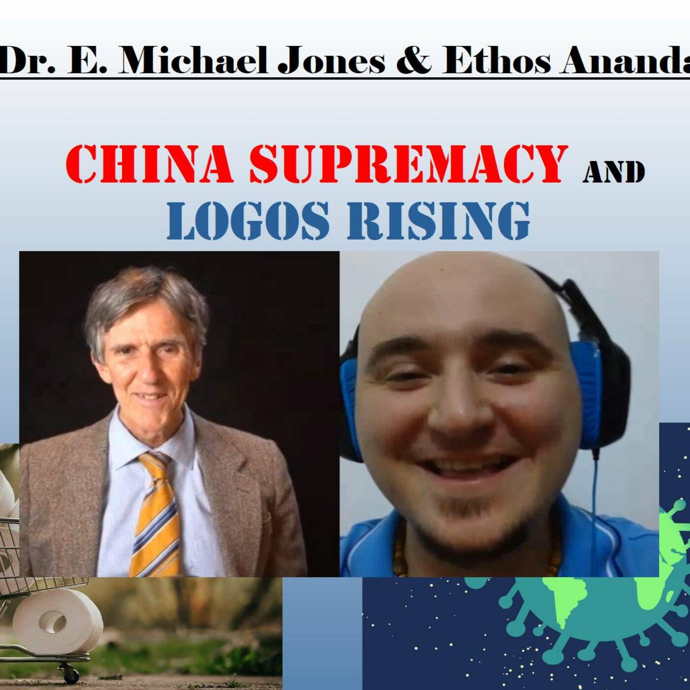 China Supremacy and Logos Rising, with Dr. E. Michael Jones