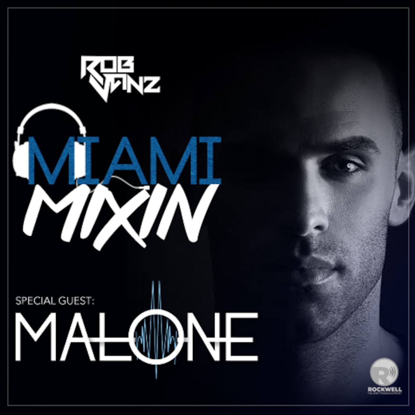 Miami Mixin ep 039 with Rob Vanz & Special Guest Malone