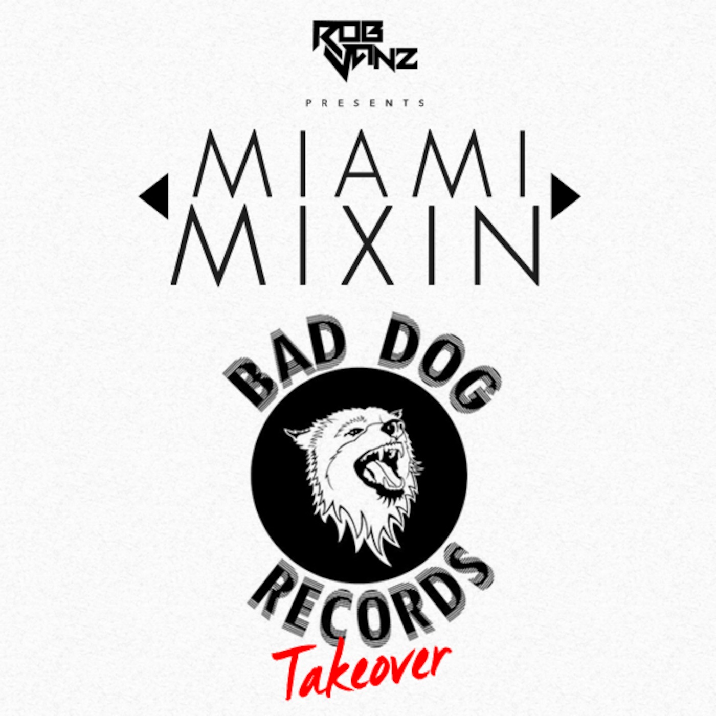 Miami Mixin ep 040 with Rob Vanz & The Bad Dog Records Take Over!