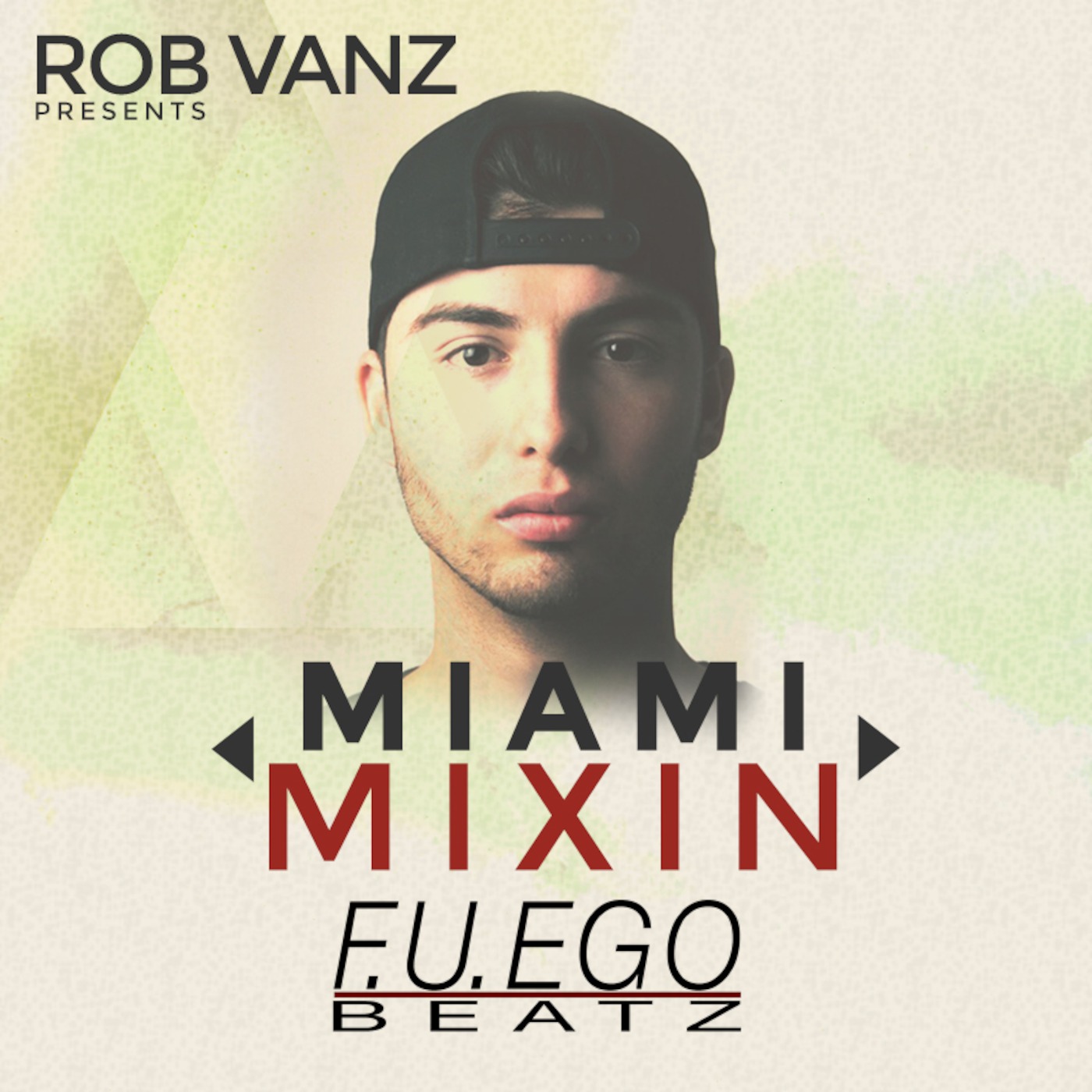 Miami Mixin ep 043 with Rob Vanz & Special Guest Fuego Beatz