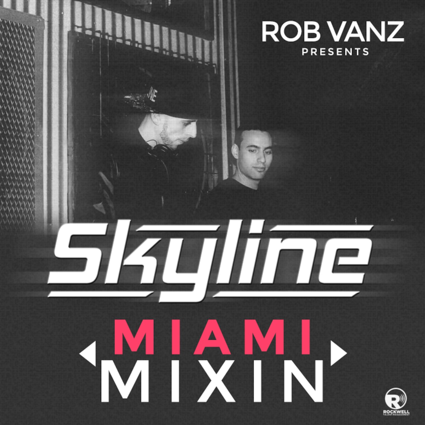 Miami Mixin ep 046 with Rob Vanz & Special Guest Skyline