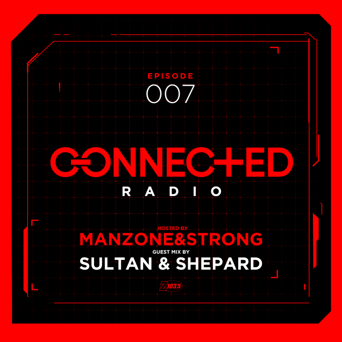 Episode 7: Connected Radio 007 (ft. Sultan & Shepard Guest Mix) episode artwork