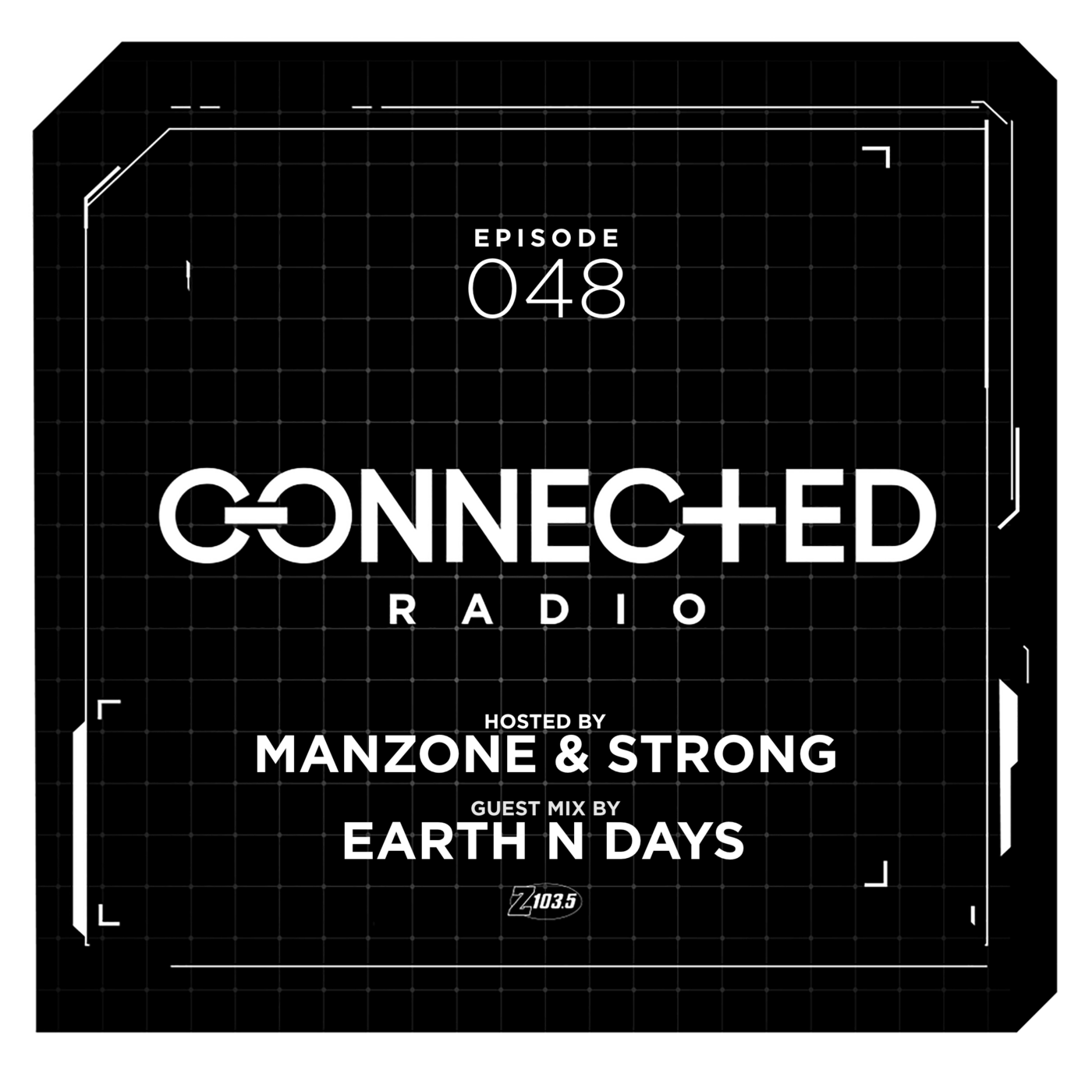 Episode 48: Connected Radio 048 (ft. Earth N Days Guest Mix)
