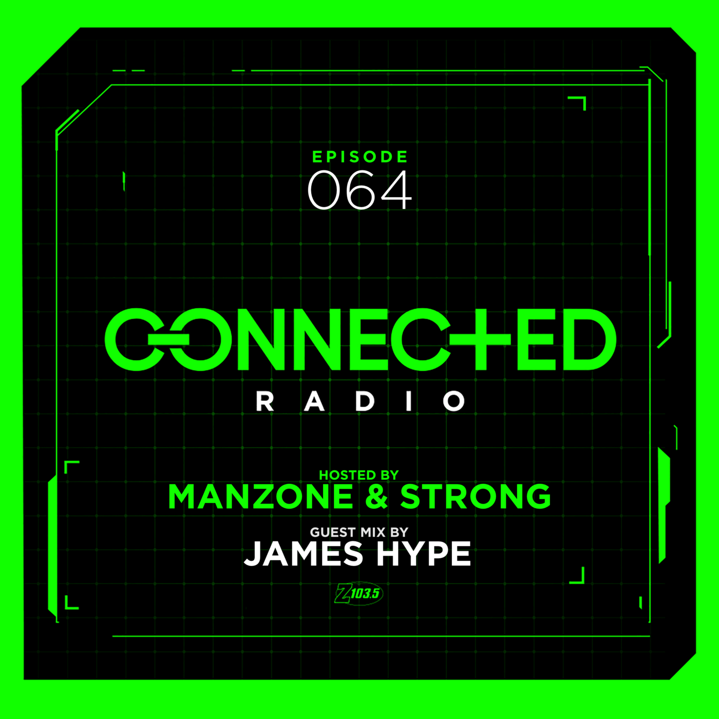 Episode 64: Connected Radio 064 (ft. James Hype Guest Mix)