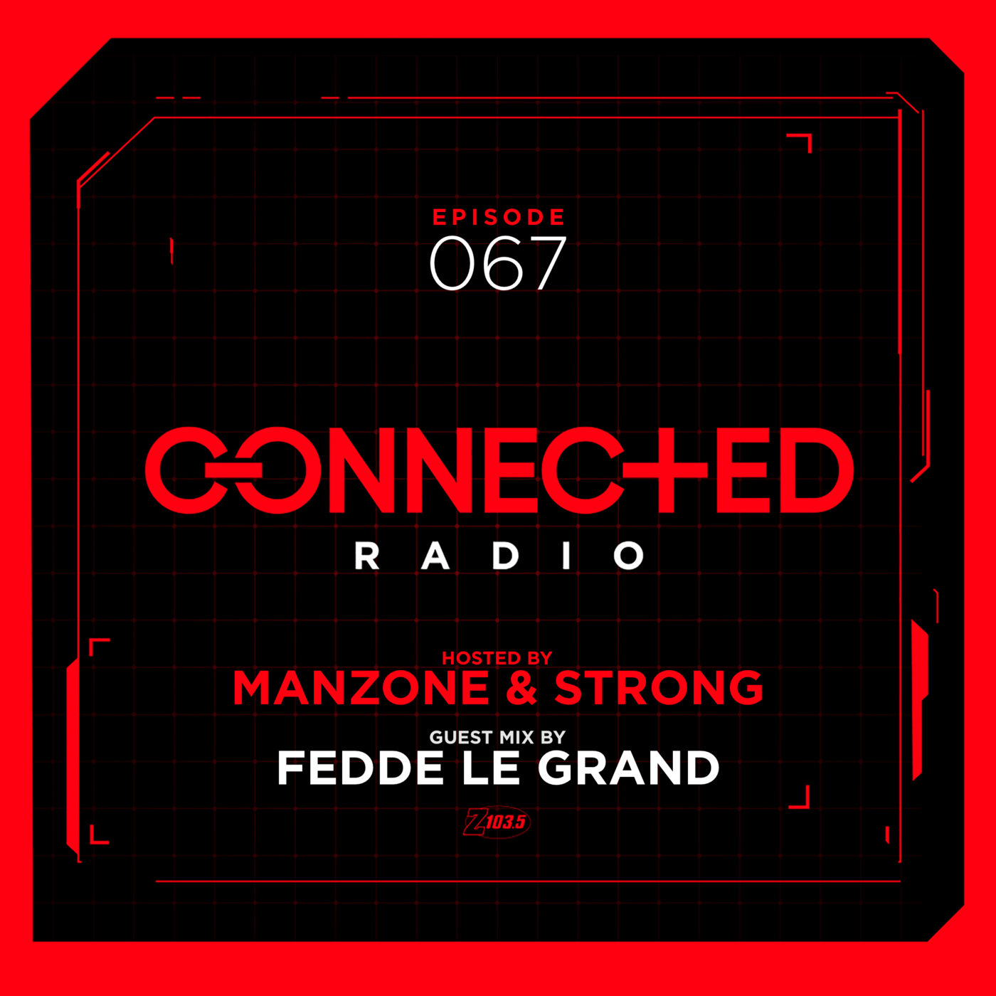 Episode 67: Connected Radio 067 (ft. Fedde Le Grand Guest Mix)