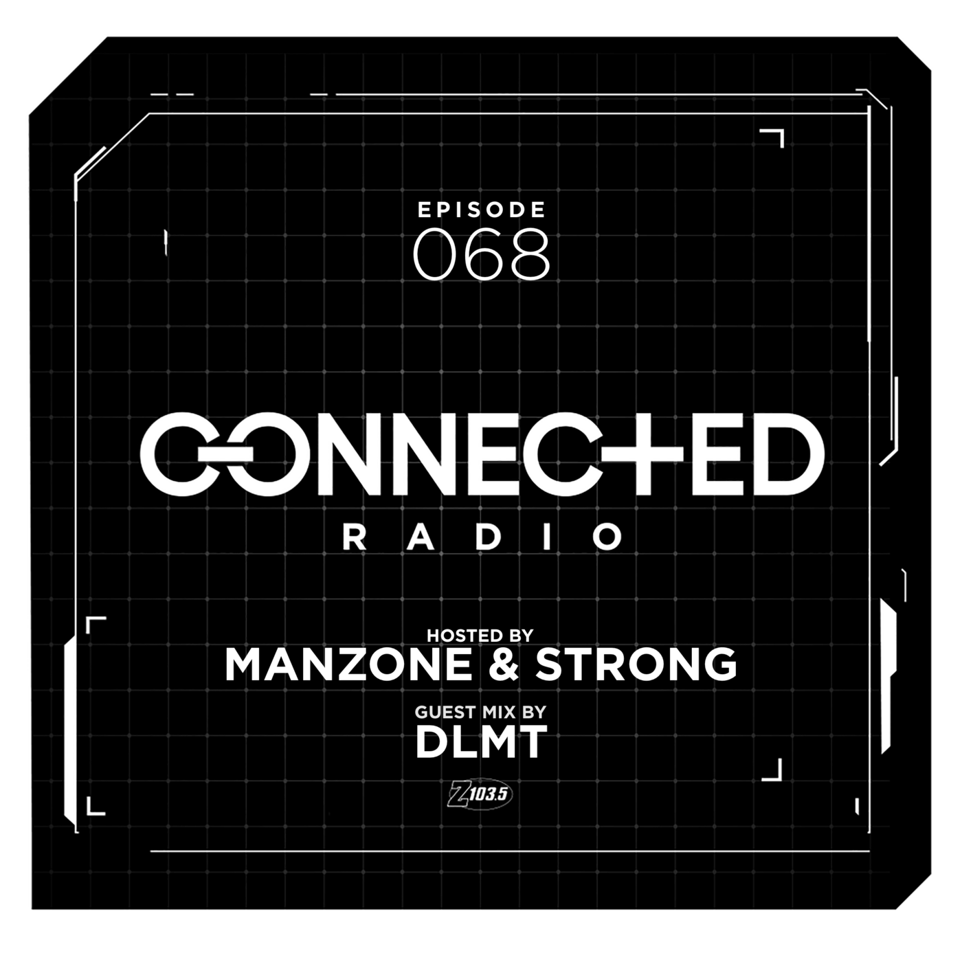 Episode 68: Connected Radio 068 (ft. DLMT Guest Mix)