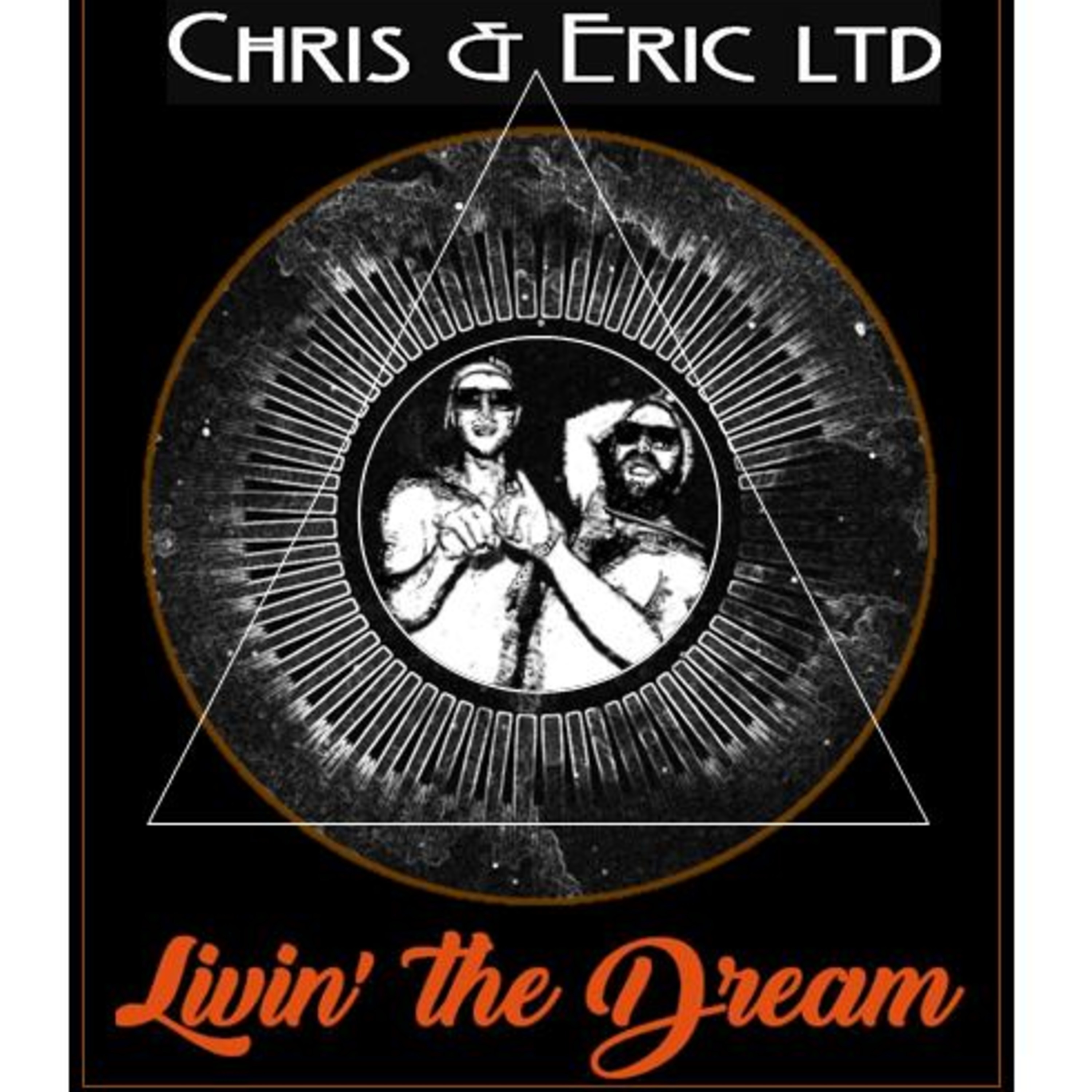 Chris & Eric LTD: Living The Dream