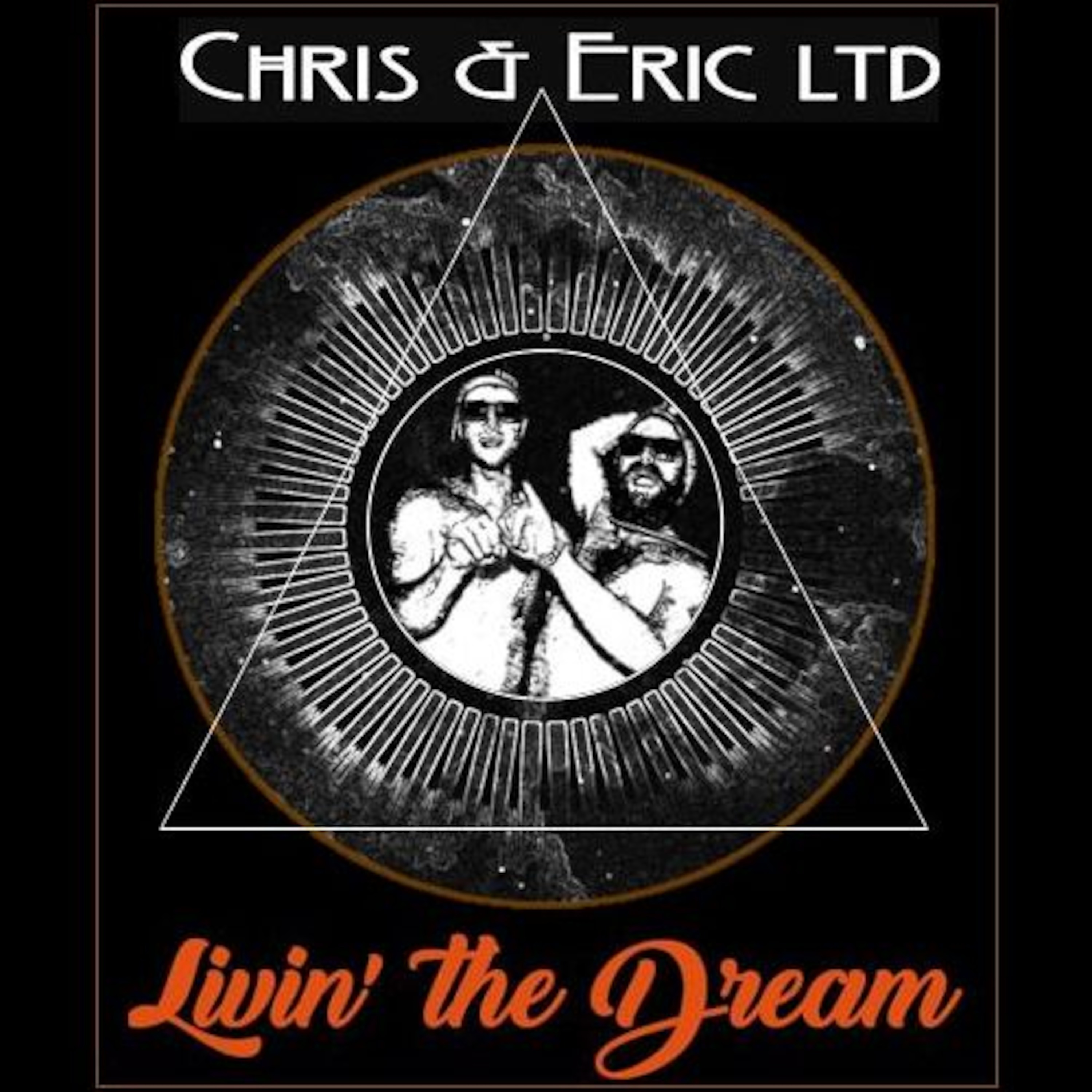 Chris & Eric LTD: Living The Dream