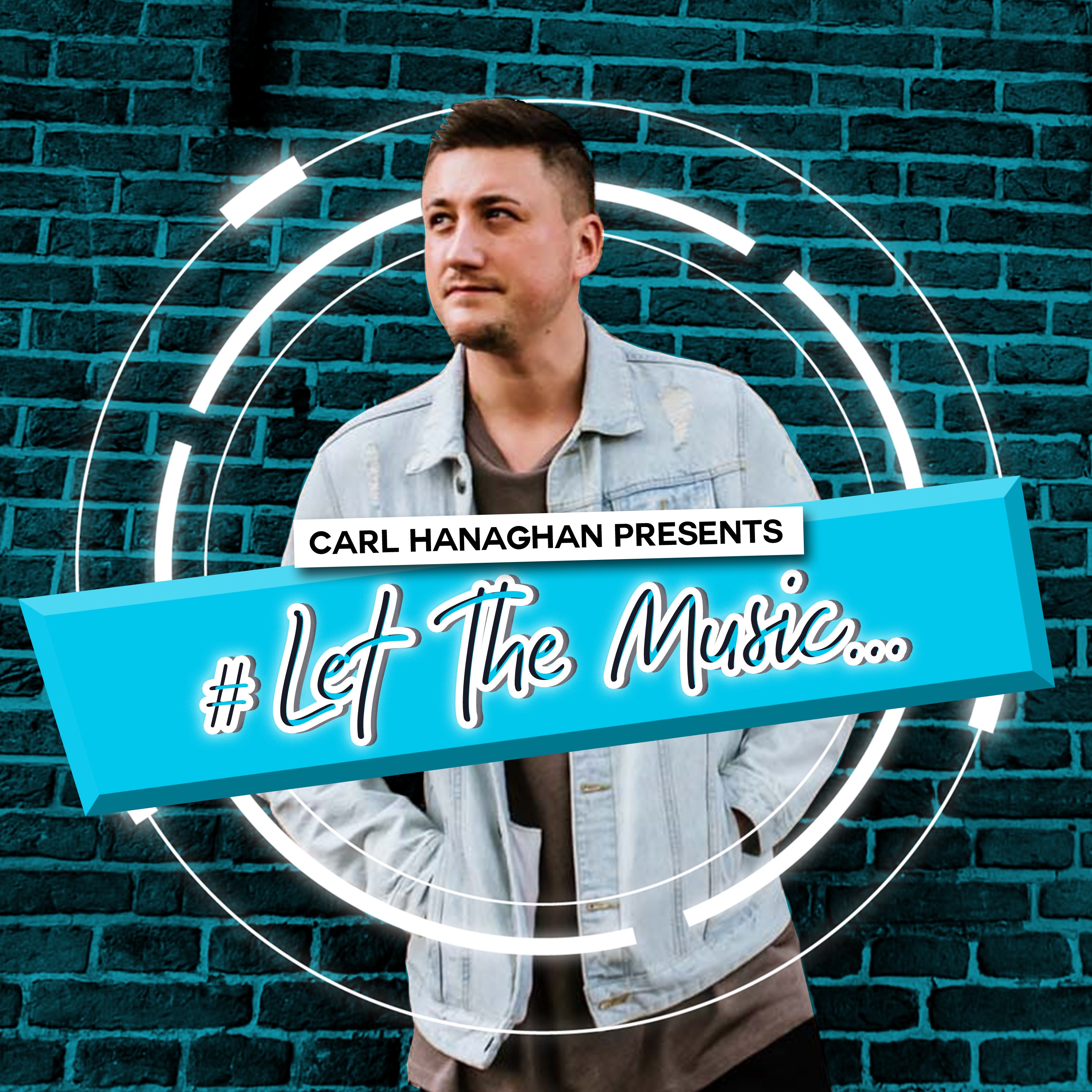 Carl Hanaghan Presents Let The Music