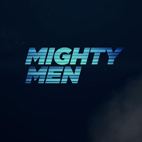 'Mighty Men' Father's Day '19 6/16/19