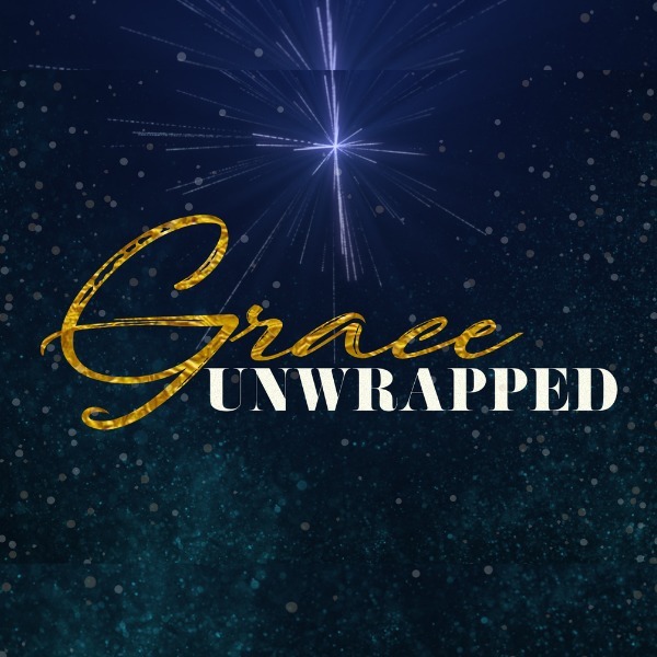 'Grace Unwrapped' WK3 12/22/19