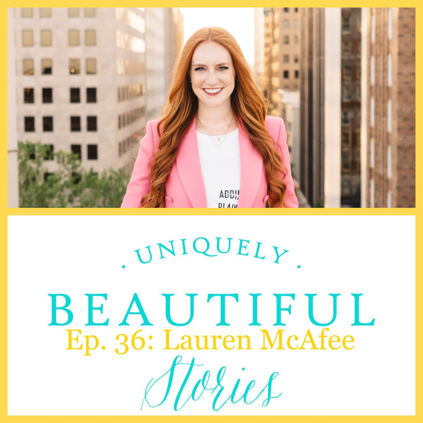 Ep. 36: Lauren McAfee / Beautiful Millennial