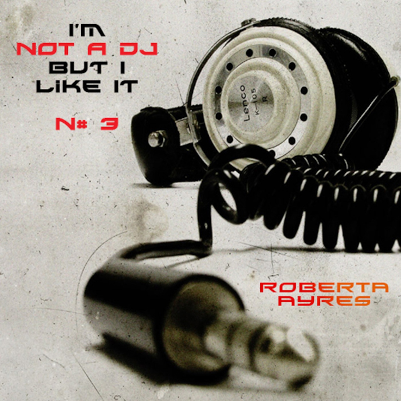 I'm Not A DJ (But I Like It) #3