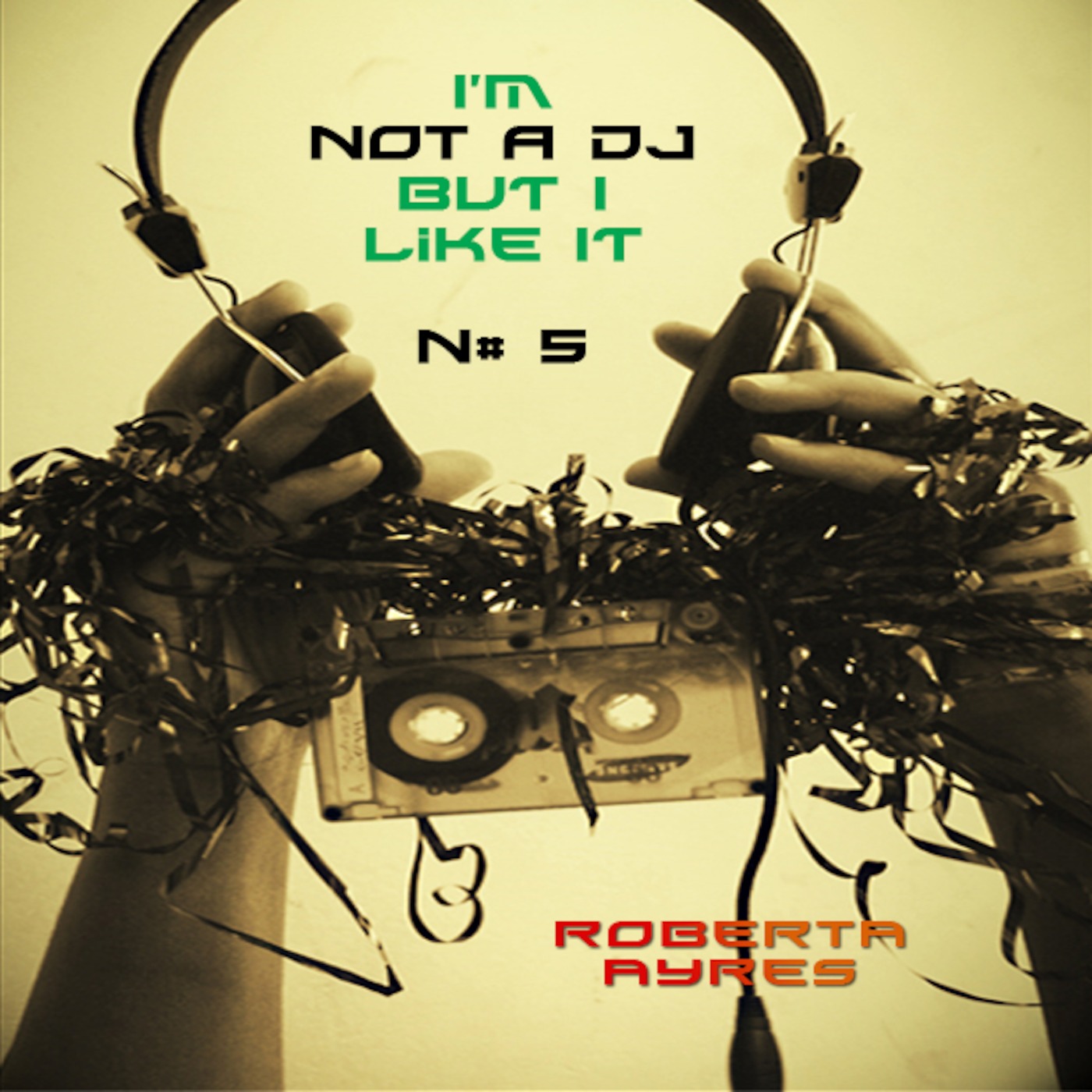 I\'m Not A DJ (But I Like It) Podcast