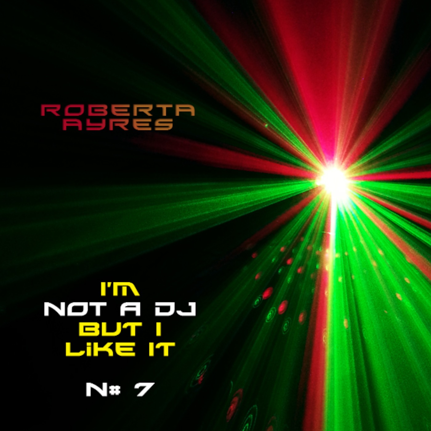 I\'m Not A DJ (But I Like It) Podcast