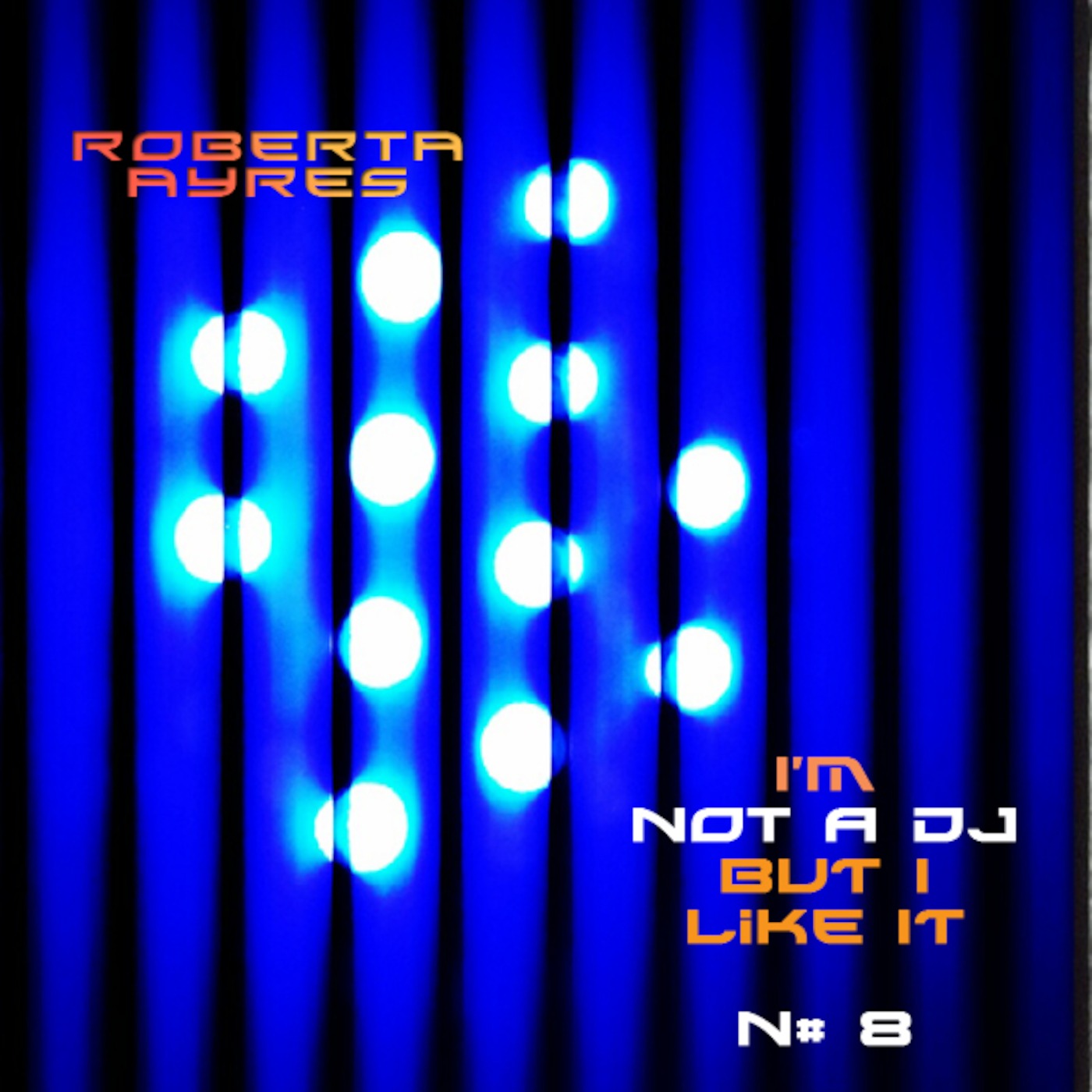 I'm Not A DJ (But I Like It) N# 8
