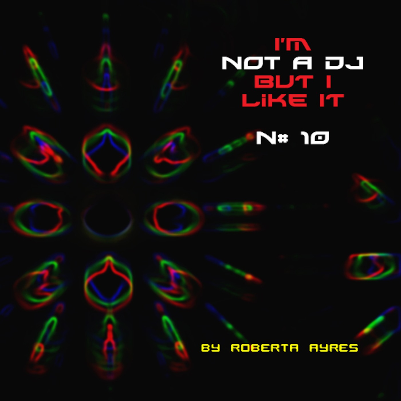 I\'m Not A DJ (But I Like It) Podcast