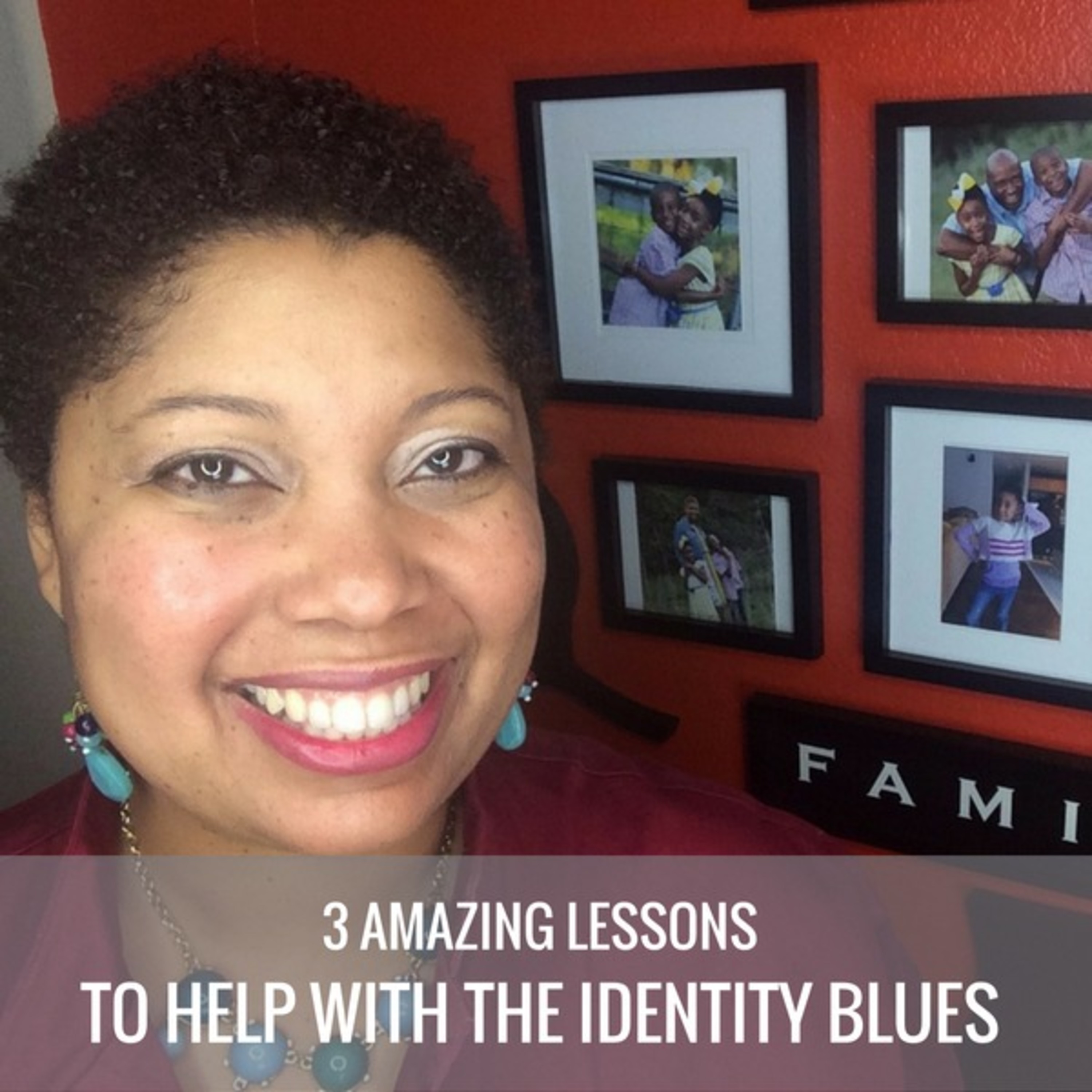3 Amazing Lessons to Help with the Identity Blues episode artwork