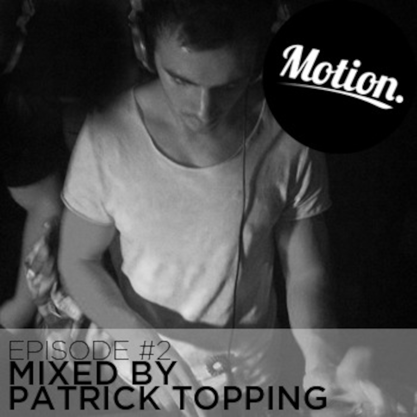 Episode 2 - Mixed by Patrick Topping