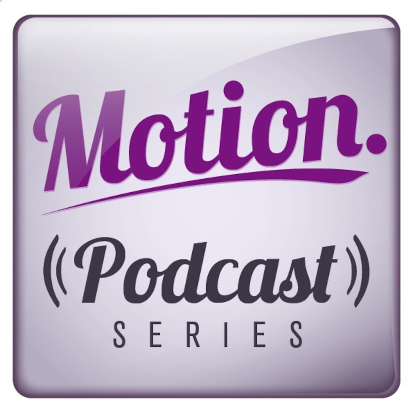 Motion Podcast