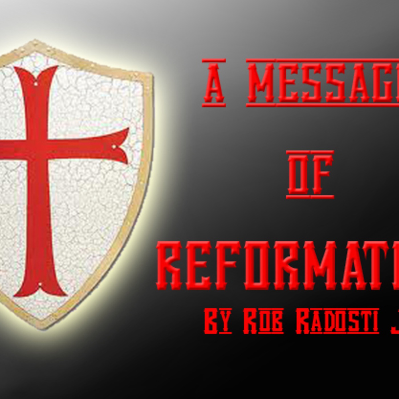 A message of REFORMATION by Rob Radosti Jr. episode artwork