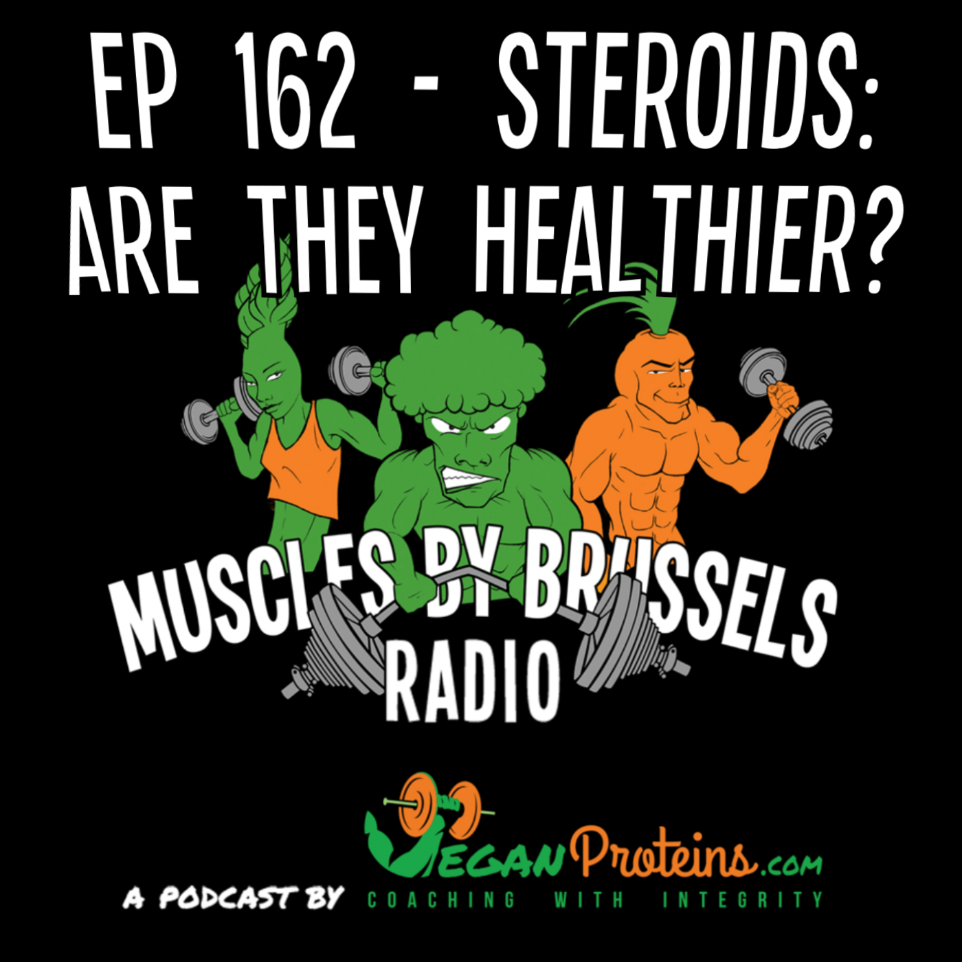 Episode 162: Steroids: Are They Healthier? episode artwork