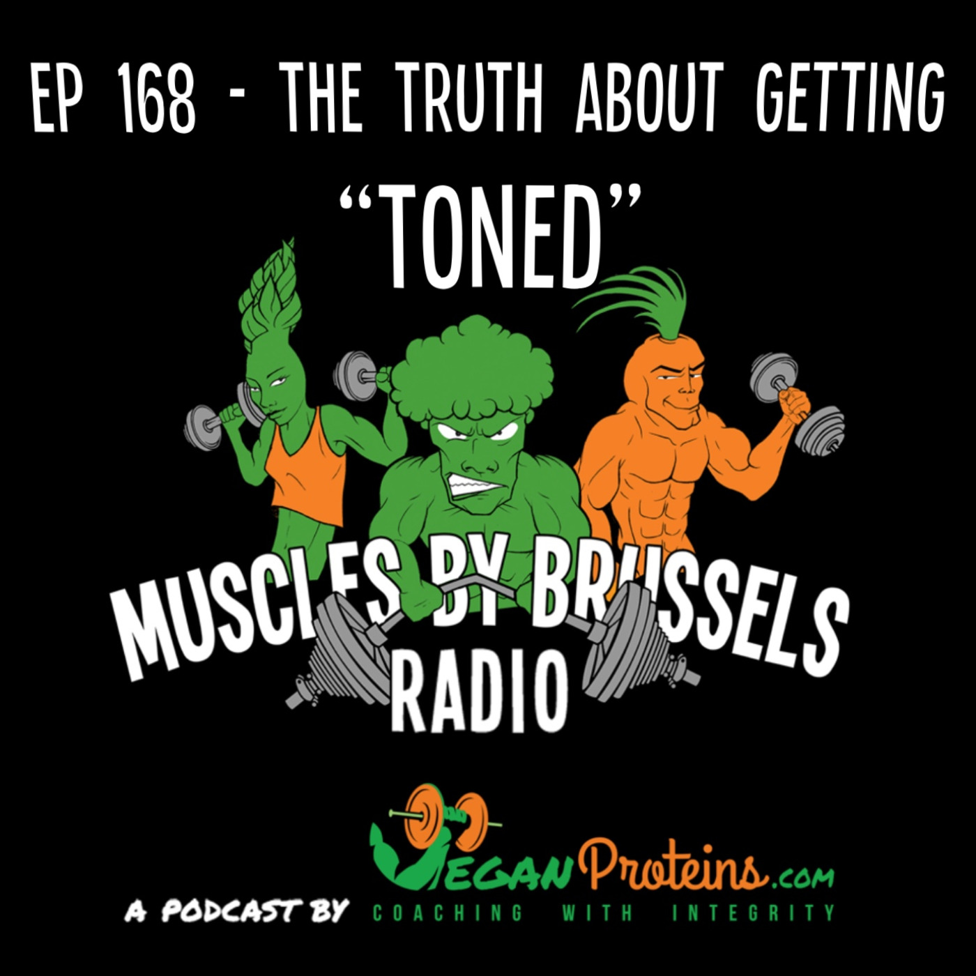 Ep 168 - The Truth About Getting ”Toned”