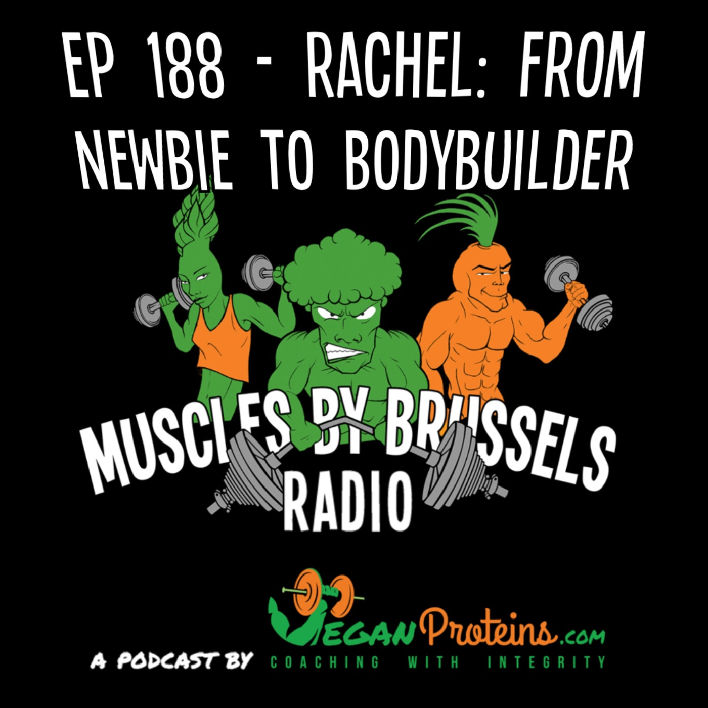 Episode 188: Rachel - From Newbie To Vegan Bodybuilder episode artwork