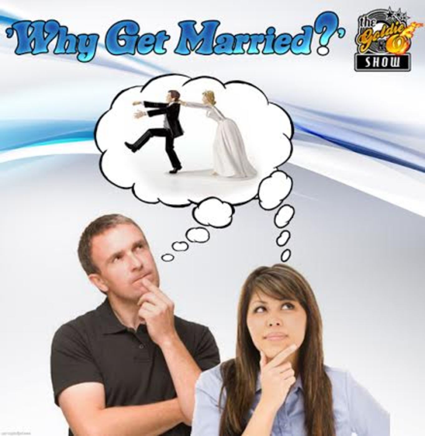 Episode 13: Why Get Married? Episode 13: Why Get Married?