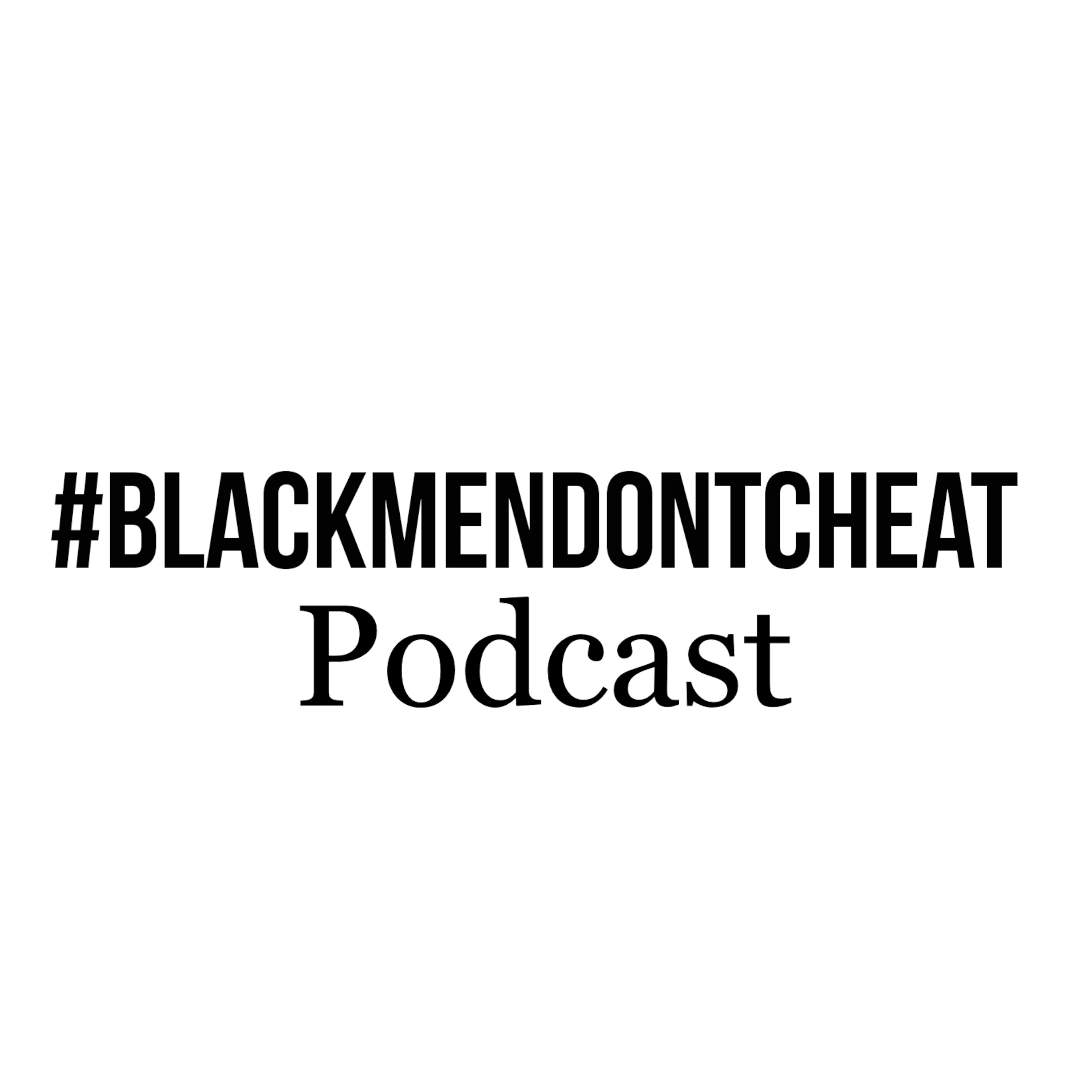 #BlackMenDontCheat Podcast ep. 48 "Keep Your Kids"" episode artwork
