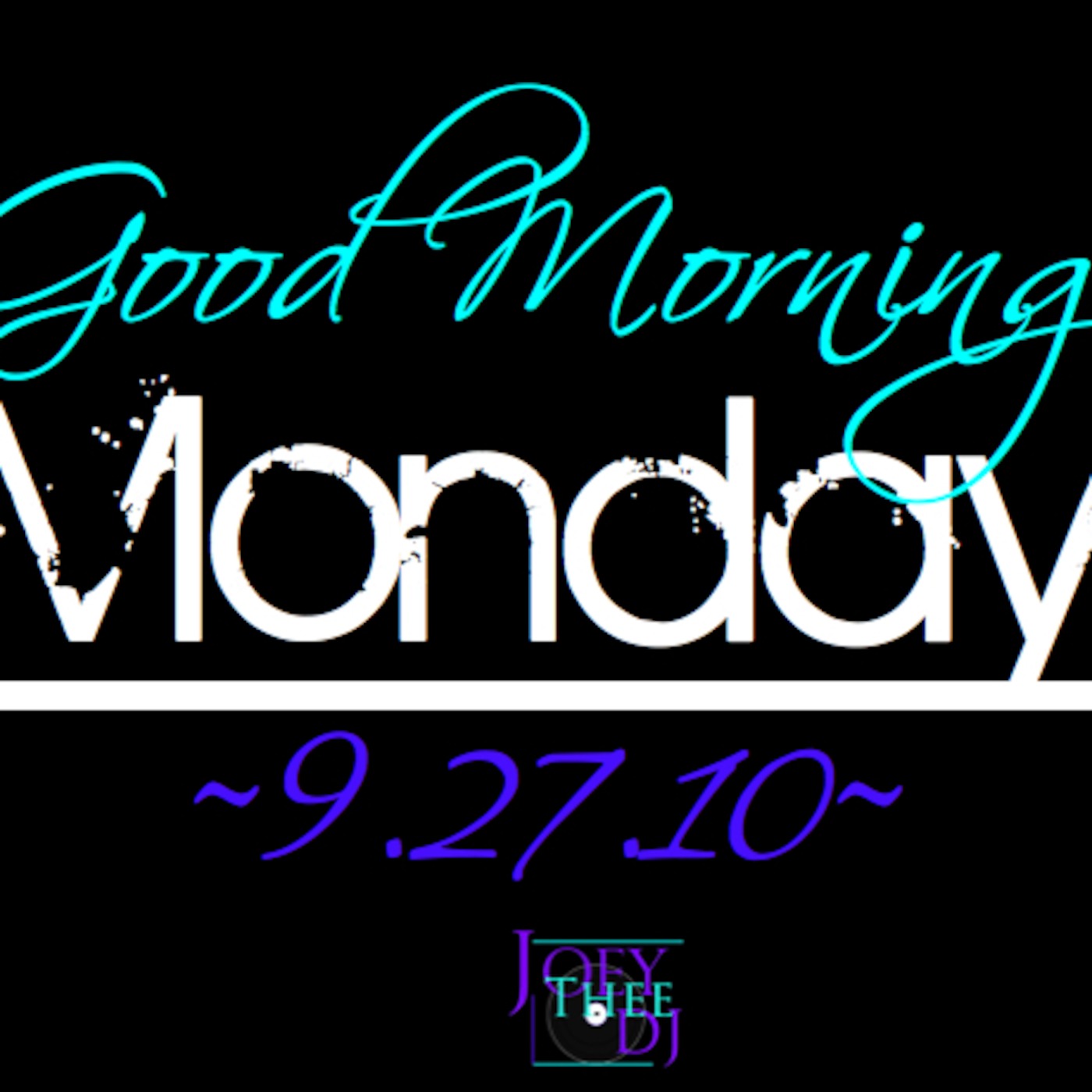 Good Morning Monday Mix (9.27.10) THE PILOT EPISODE episode artwork