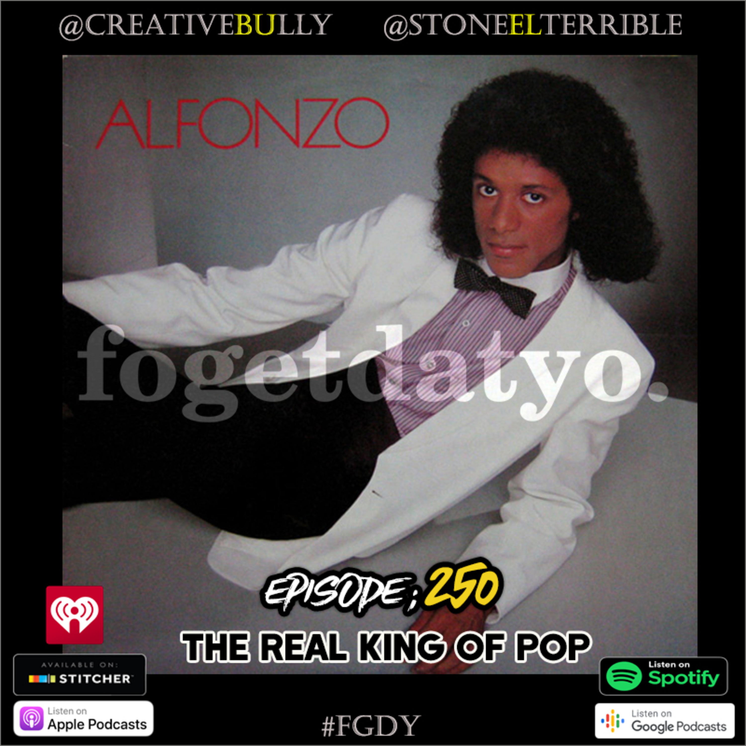 FoGetDatYo Radio EP: 250 - THE REAL KING OF POP