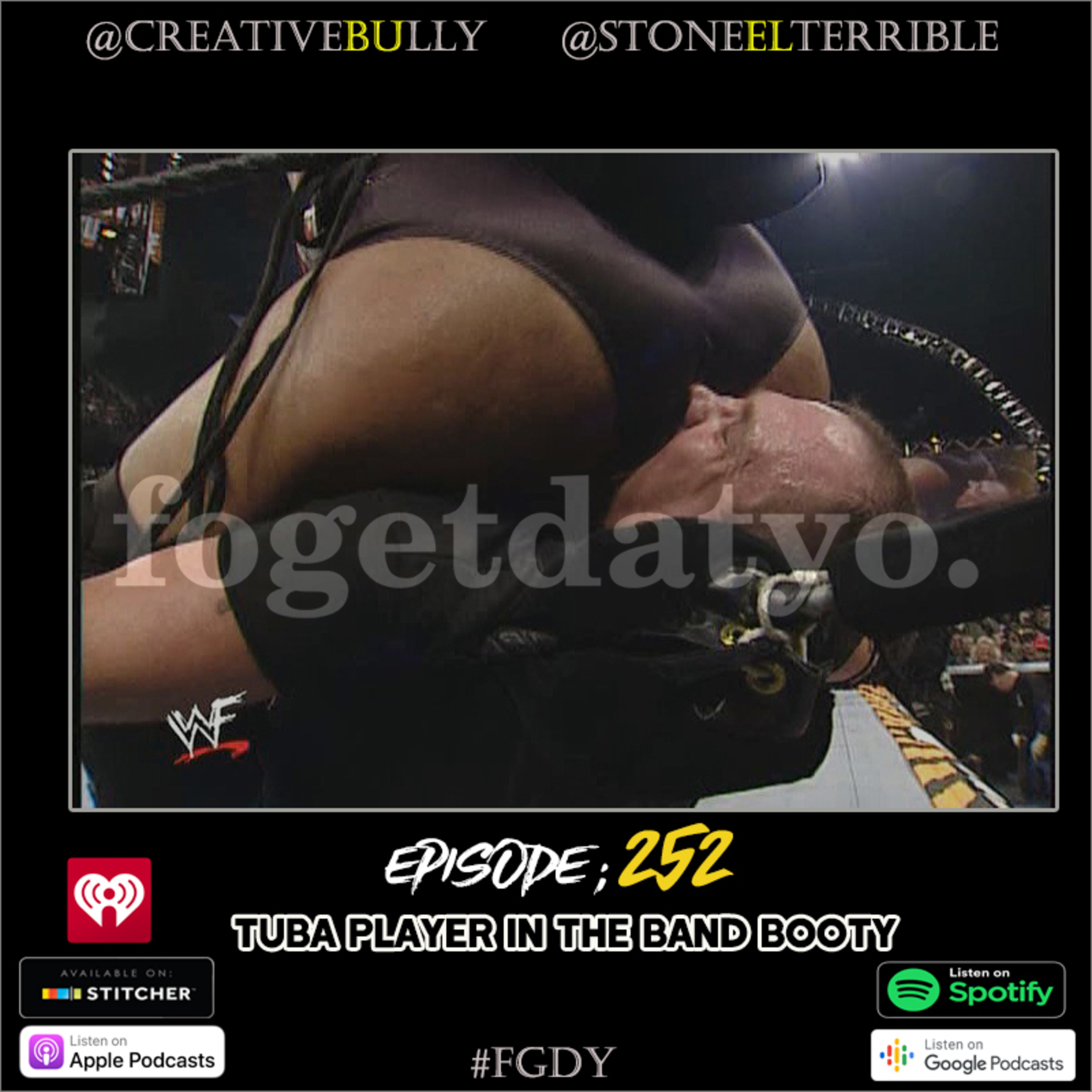 FoGetDatYo Radio EP: 252 - Tuba Player In The Band Booty