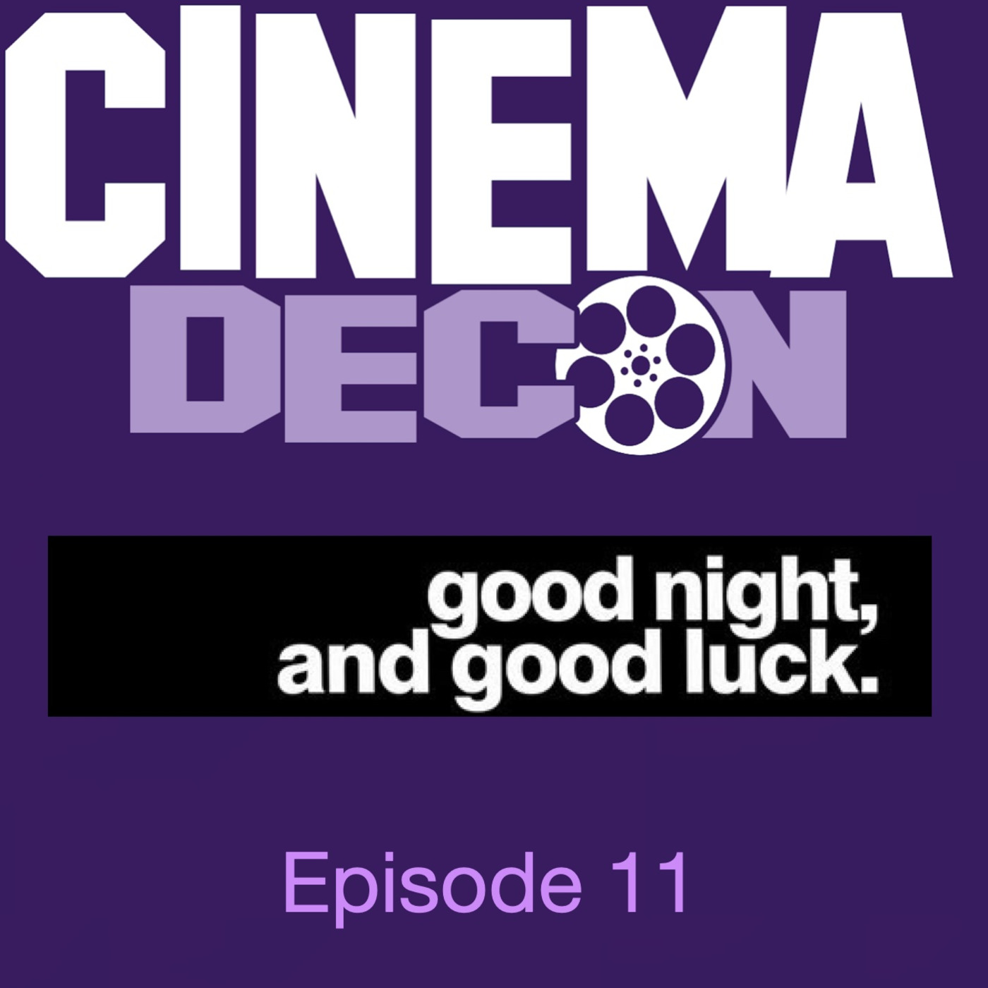 Episode 11: good night, and good luck. (2005) - Movie Review, Analysis, and Deconstruction