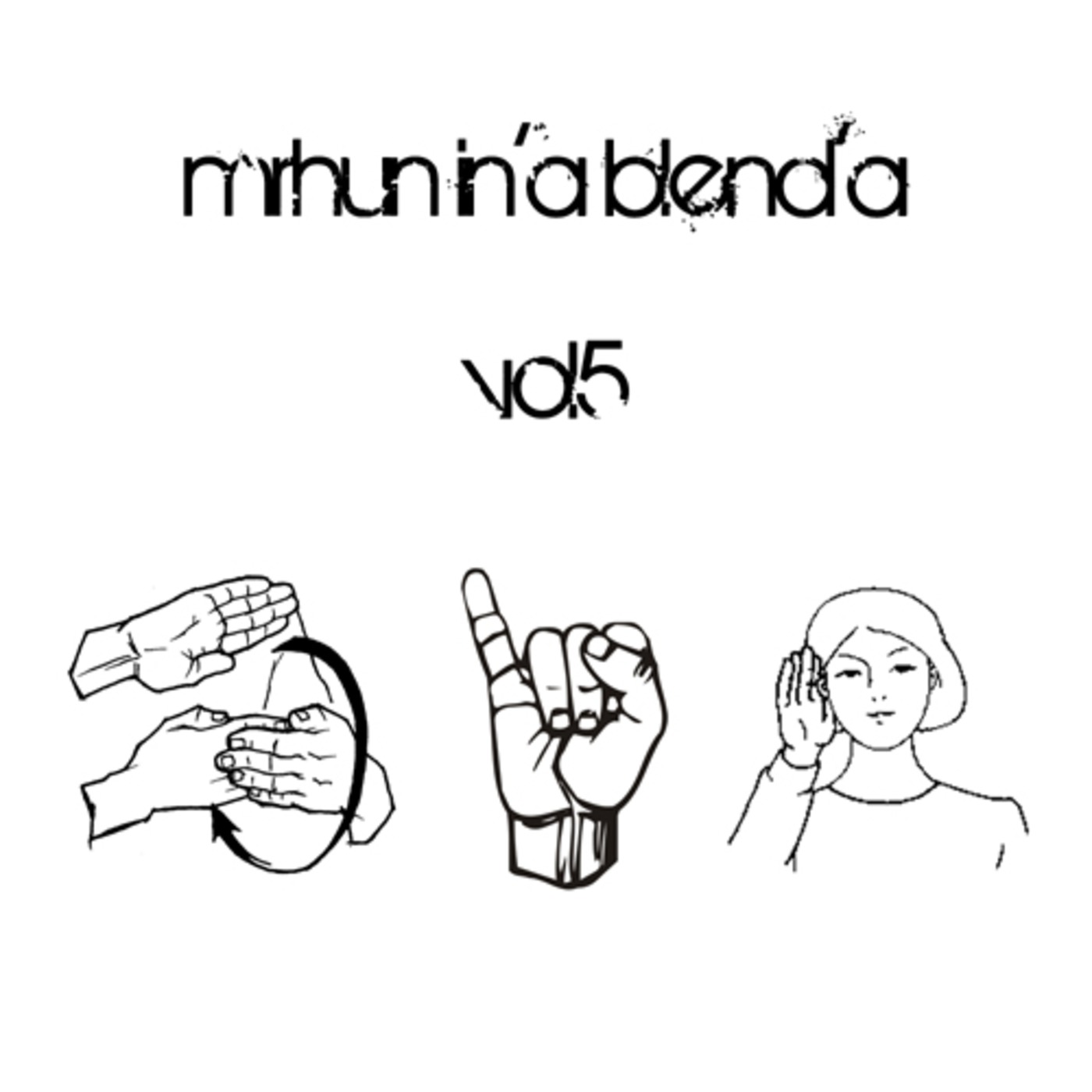 MrHun In'a Blend'a Vol5 - All I Hear