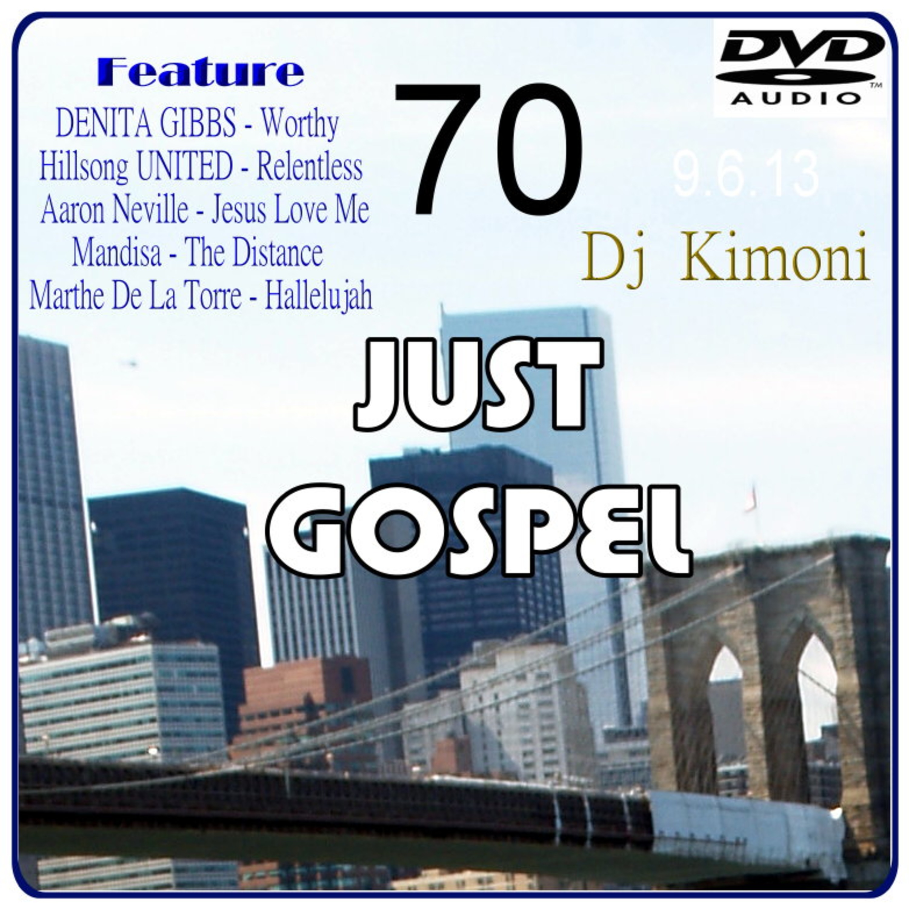 Dj Kimoni JUST GOSPEL Volume70 (COME WORSHIP) (1 DVD) 9-6-13 podcast artwork